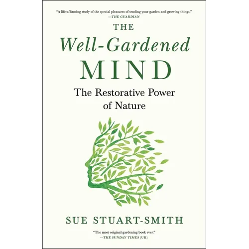 The Well-Gardened Mind: The Restorative Power of Nature - Hardcover