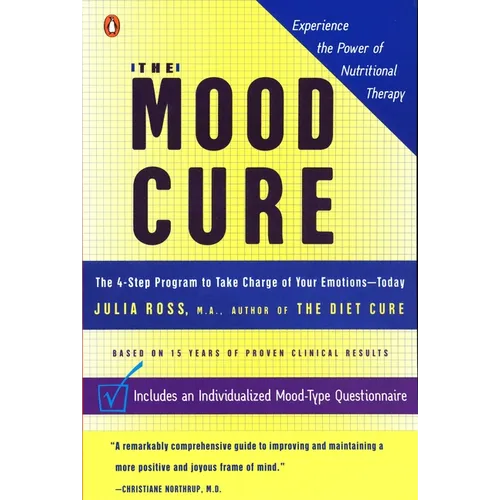 The Mood Cure: The 4-Step Program to Take Charge of Your Emotions--Today - Paperback
