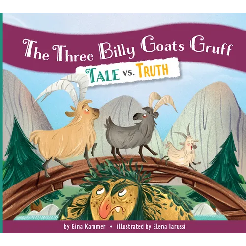 The Three Billy Goats Gruff: Tale vs. Truth - Paperback