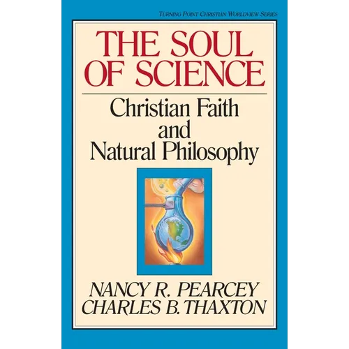 The Soul of Science: Christian Faith and Natural Philosophy Volume 16 - Paperback