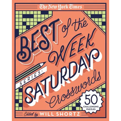 The New York Times Best of the Week Series: Saturday Crosswords: 50 Challenging Puzzles - Spiral