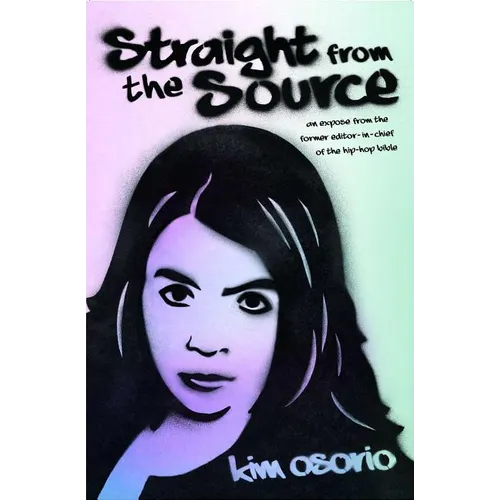 Straight from the Source: An Expose from the Former Editor in Chief of the H - Paperback