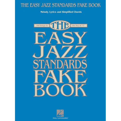 The Easy Jazz Standards Fake Book: 100 Songs in the Key of C - Paperback