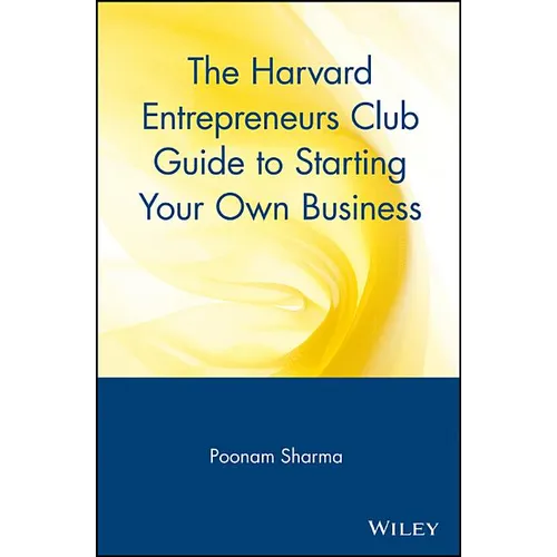 The Harvard Entrepreneurs Club Guide to Starting Your Own Business - Paperback