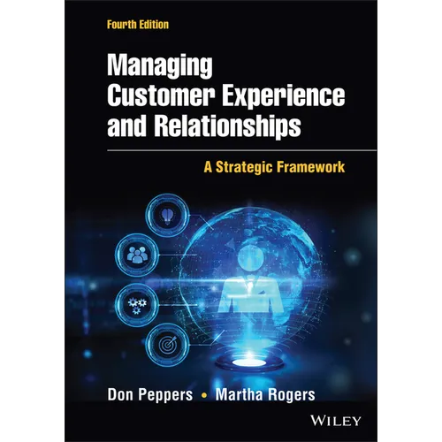Managing Customer Experience and Relationships: A Strategic Framework - Hardcover