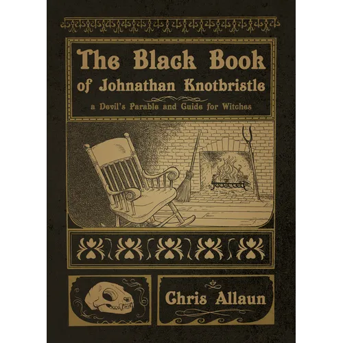 The Black Book of Johnathan Knotbristle: A Devil's Parable & Guide for Witches - Paperback