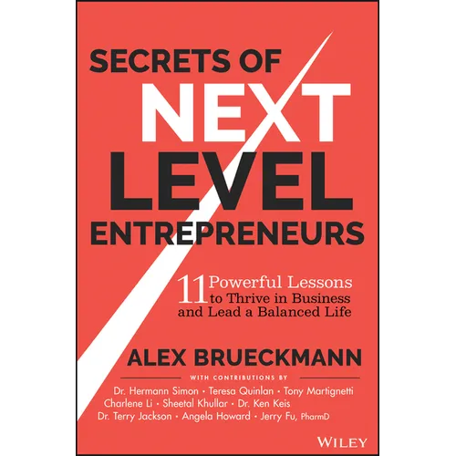 Secrets of Next-Level Entrepreneurs: 11 Powerful Lessons to Thrive in Business and Lead a Balanced Life - Hardcover