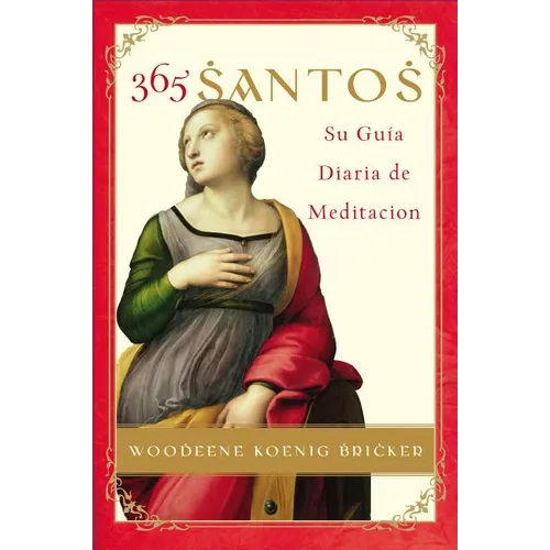 365 Santos: Su Guia Diaria de Meditacion - Paperback