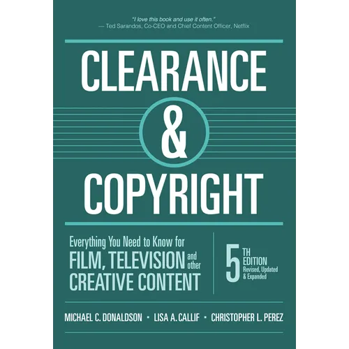 Clearance & Copyright, 5th Edition: Everything You Need to Know for Film, Television, and Other Creative Content - Paperback