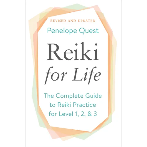 Reiki for Life: The Complete Guide to Reiki Practice for Levels 1, 2 & 3 - Paperback