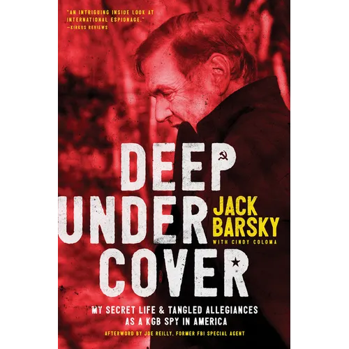 Deep Undercover: My Secret Life and Tangled Allegiances as a KGB Spy in America - Paperback