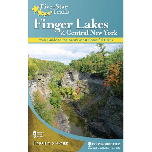Five-Star Trails: Finger Lakes and Central New York: Your Guide to the Area's Most Beautiful Hikes - Paperback