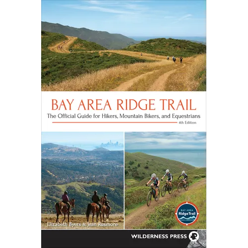 Bay Area Ridge Trail: The Official Guide for Hikers, Mountain Bikers, and Equestrians - Paperback