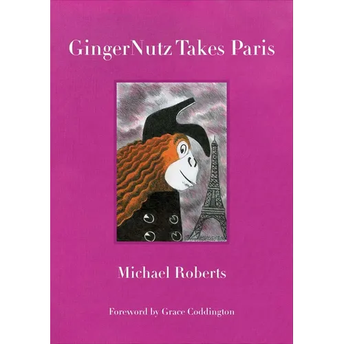 Gingernutz Takes Paris: An Orangutan Conquers Fashion - Hardcover