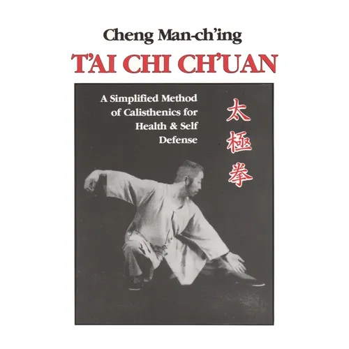 T'Ai CHI Ch'uan: A Simplified Method of Calisthenics for Health and Self-Defense - Paperback
