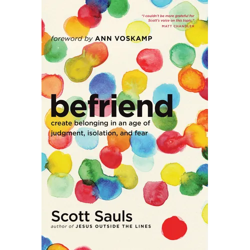 Befriend: Create Belonging in an Age of Judgment, Isolation, and Fear - Paperback