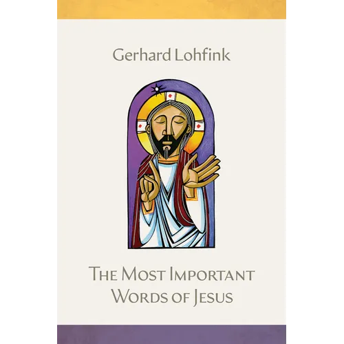 The Most Important Words of Jesus - Hardcover