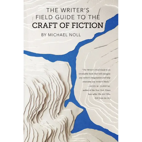 The Writer's Field Guide to the Craft of Fiction - Paperback