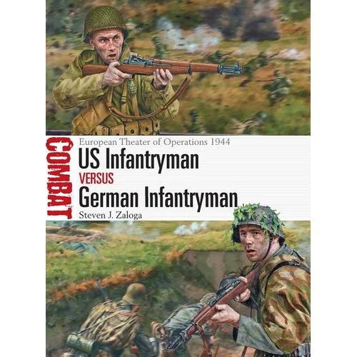 Us Infantryman Vs German Infantryman: European Theater of Operations 1944 - Paperback