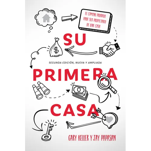 Su Primera Casa: El Camino Probado Para Ser Propietario de Una Casa - Paperback