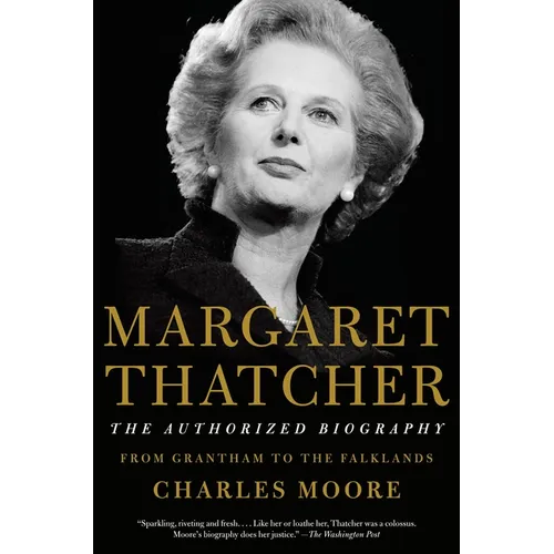 Margaret Thatcher: The Authorized Biography: From Grantham to the Falklands - Paperback