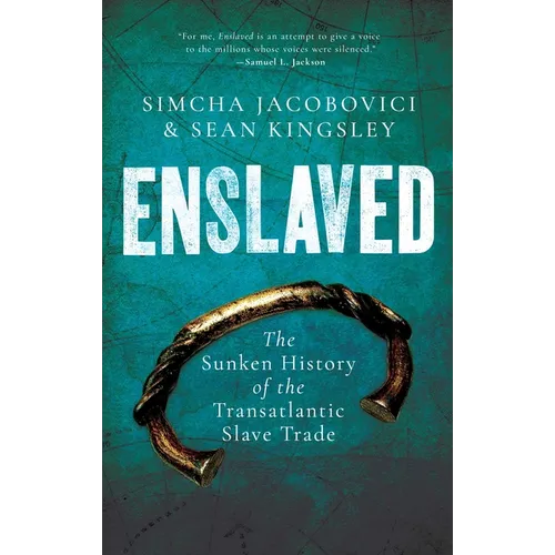 Enslaved: The Sunken History of the Transatlantic Slave Trade - Paperback