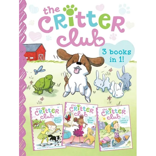 The Critter Club: Amy and the Missing Puppy/All about Ellie/Liz Learns a Lesson - Paperback