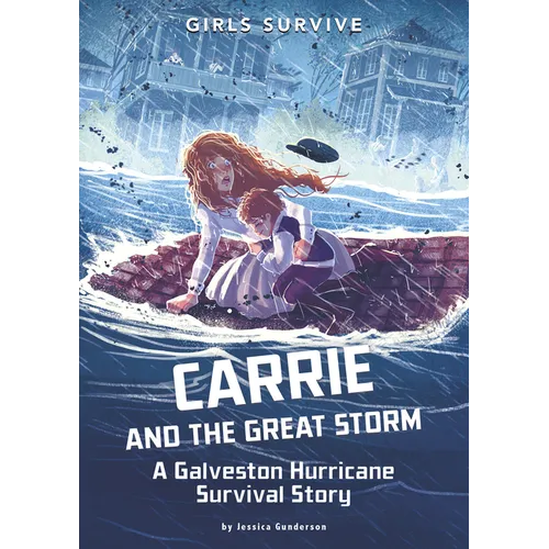 Carrie and the Great Storm: A Galveston Hurricane Survival Story - Paperback