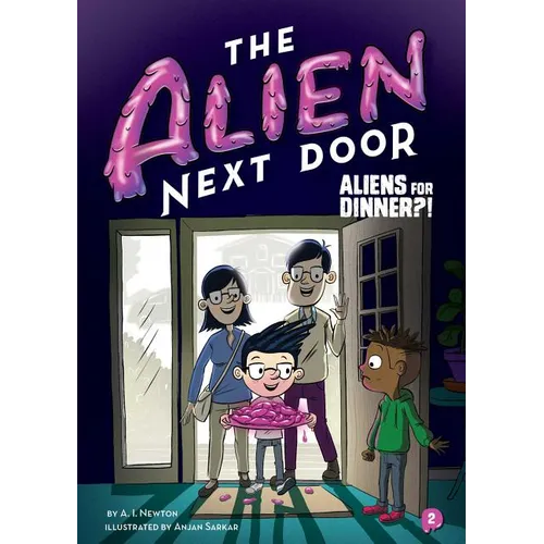 The Alien Next Door 2: Aliens for Dinner?! - Hardcover