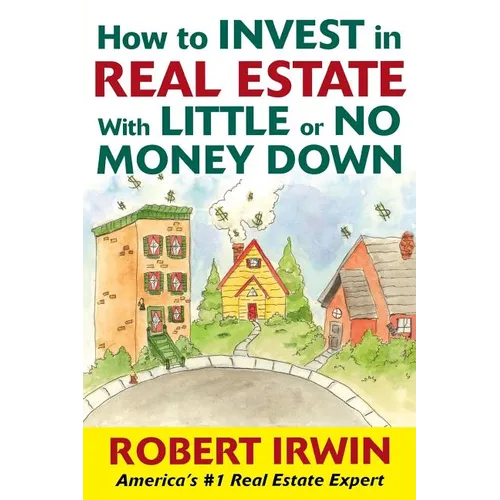 How to Invest in Real Estate with Little or No Money Down - Paperback