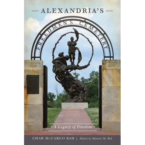 Alexandria's Freedmen's Cemetery: A Legacy of Freedom - Paperback