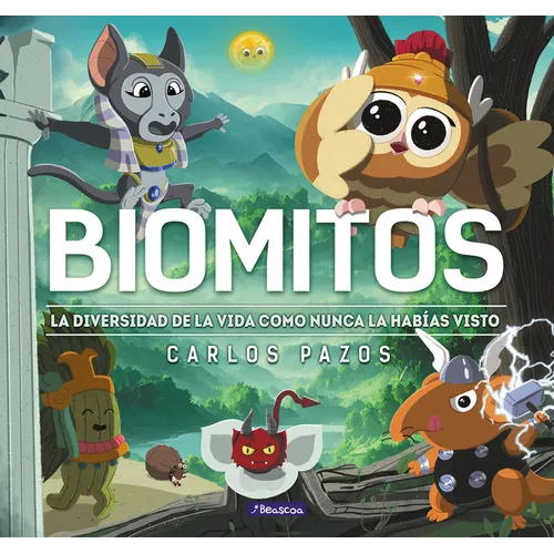 Biomitos. La Diversidad de la Vida Como Nunca La Habías Visto / Biomyths. the Diversity of Life as You Have Never Seen It Before - Hardcover