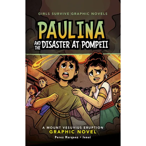 Paulina and the Disaster at Pompeii: A Mount Vesuvius Eruption Graphic Novel - Paperback