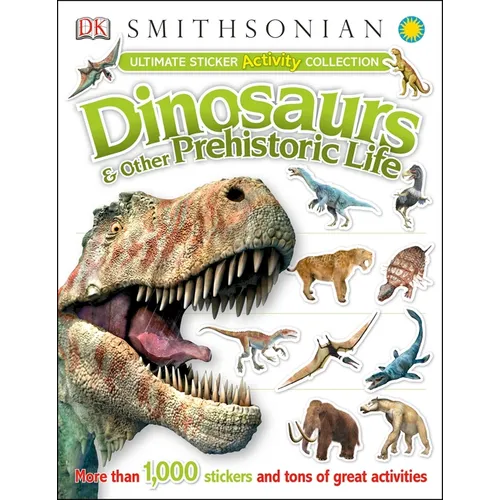 Ultimate Sticker Activity Collection: Dinosaurs and Other Prehistoric Life: More Than 1,000 Stickers and Tons of Great Activities - Paperback