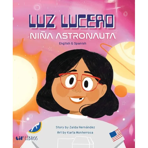 Luz Lucero, Niña Astronauta (Bilingual: English/Spanish) - Hardcover