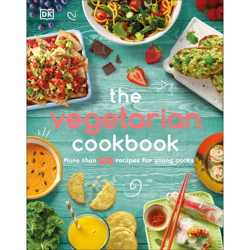 The Vegetarian Cookbook: More Than 50 Recipes for Young Cooks - Hardcover