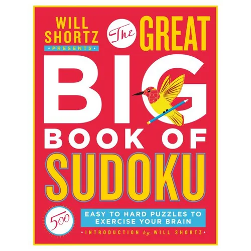 Will Shortz Presents the Great Big Book of Sudoku Volume 1: 500 Easy to Hard Puzzles to Exercise Your Brain - Paperback