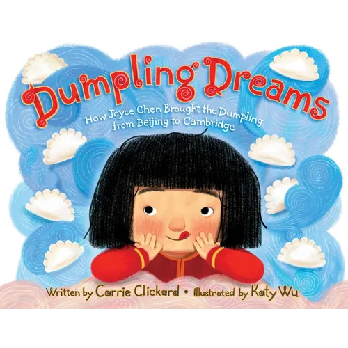Dumpling Dreams: How Joyce Chen Brought the Dumpling from Beijing to Cambridge - Hardcover