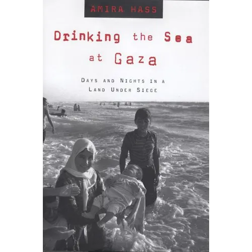 Drinking the Sea at Gaza: Days and Nights in a Land Under Siege - Paperback