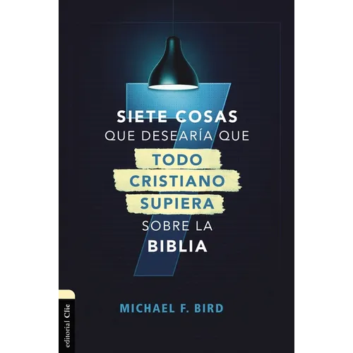 Siete Cosas Que Desearía Que Todo Cristiano Supiera Sobre La Biblia - Paperback