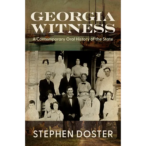 Georgia Witness: A Contemporary Oral History of the State - Paperback