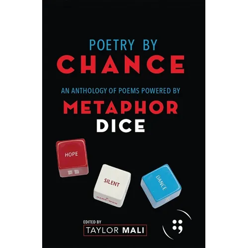 Poetry by Chance: An Anthology of Poems Powered by Metaphor Dice - Paperback