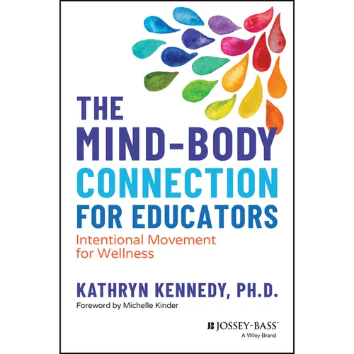 The Mind-Body Connection for Educators: Intentional Movement for Wellness - Paperback